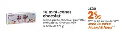 Picard 10 mini-cônes chocolat offre