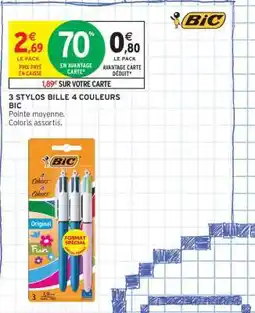 Intermarché 3 Stylos Bille 4 Couleurs Bic offre