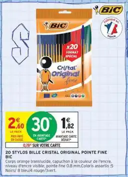 Intermarché 20 STYLOS BILLE CRISTAL ORIGINAL POINTE FINE offre