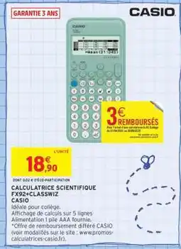 Intermarché CALCULATRICE SCIENTIFIQUE FX92+CLASSWIZ CASIO offre