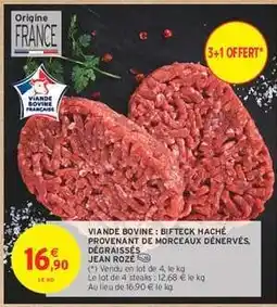 Intermarché VIANDE BOVINE : BIFTECK HACHÉ PROVENANT DE MORCEAUX DÉNERVÉS, DÉGRAISSÉS offre