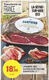 Intermarché JAMBON SEC SUPÉRIEUR POIVRÉ SAMPIERO offre
