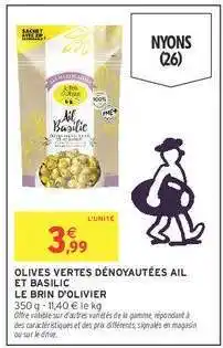 Intermarché OLIVES VERTES DÉNOYAUTÉES AIL ET BASILIC LE BRIN D'OLIVIER offre
