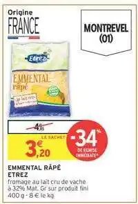 Intermarché EMMENTAL RÂPÉ ETREZ offre