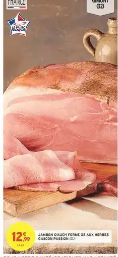 Intermarché JAMBON D'AUCH FORME OS AUX HERBES GASCON PASSION offre