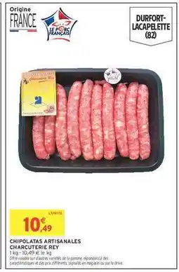 Intermarché CHIPOLATAS ARTISANALES CHARCUTERIE REY offre
