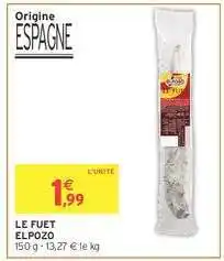 Intermarché LE FUET ELPOZO offre