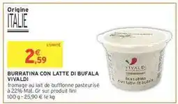 Intermarché BURRATINA CON LATTE DI BUFALA VIVALDI offre