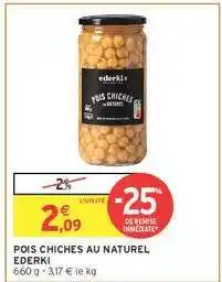 Intermarché POIS CHICHES AU NATUREL EDERKI offre