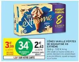 Intermarché CÔNES VANILLE PÉPITES DE NOUGATINE X8 EXTRÊME offre
