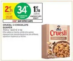 Intermarché CRUESLI 3 CHOCOLATS QUAKER offre
