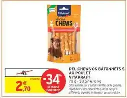 Intermarché DELICHEWS OS BÂTONNETS S AU POULET VITAKRAFT offre