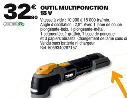 Brico Dépôt TITAN Outil multifonction 18 v offre