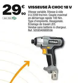 Brico Dépôt TITAN Visseuse à choc 18 v offre