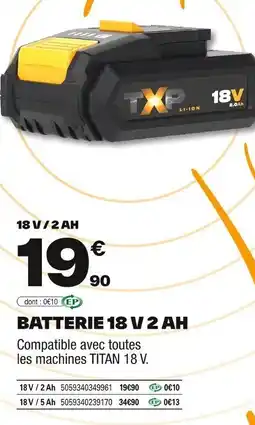Brico Dépôt TITAN Batterie 18 v 2 ah offre