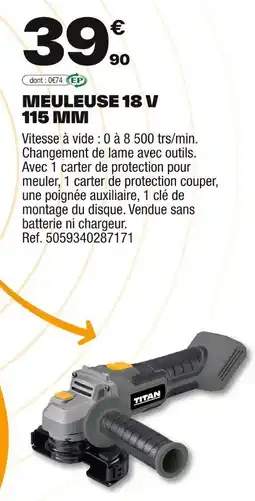 Brico Dépôt TITAN Meuleuse 18 v 115 mm offre
