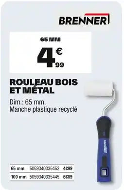 Brico Dépôt BRENNER Rouleau bois et métal offre
