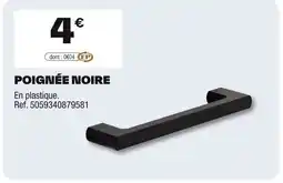 Brico Dépôt Poignée noire offre