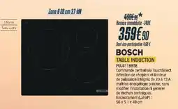 Cuisine Plaisir BOSCH Table induction puj611bb5e offre
