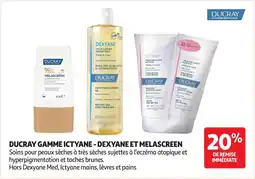 Auchan Ducray gamme ictyane dexyane et melascreen offre