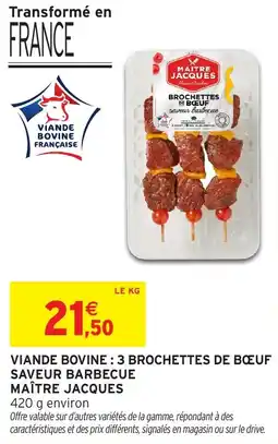 Intermarché Hyper Viande bovine 3 brochettes de boeuf saveur barbecue maître jacques offre