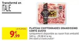 Intermarché Hyper Plateau chiffonnades grandissimo corte gusto offre