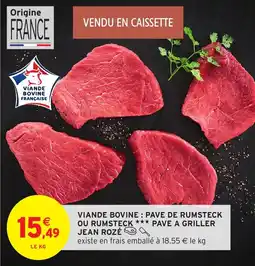 Intermarché Hyper Viande bovine pave de rumsteck ou rumsteck pave a griller jean rozé offre