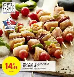 Intermarché Hyper Brochette de poulet azuréenne offre