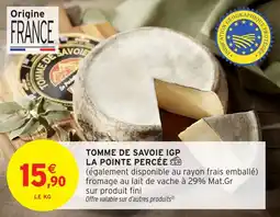 Intermarché Hyper Tomme de savoie igp la pointe percée offre