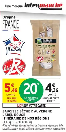 Intermarché Hyper Saucisse sèche d'auvergne label rouge itinéraire de nos régions offre