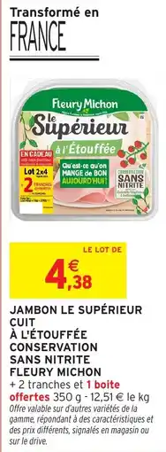 Intermarché Hyper Jambon le supérieur cuit à l'étouffée conservation sans nitrite fleury michon offre