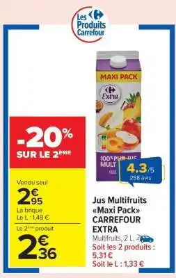 Carrefour Market Jus multifruits Maxi Pack CARREFOUR EXTRA offre