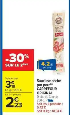 Carrefour Market Saucisse sèche pur porc CARREFOUR ORIGINAL offre