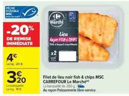 Carrefour Market Filet de lieu noir fish & chips MSC CARREFOUR Le Marché offre