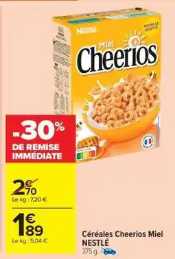 Carrefour Market Céréales Cheerios Miel NESTLÉ offre