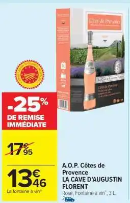Carrefour Market A.O.P. Côtes de Provence LA CAVE D'AUGUSTIN FLORENT offre