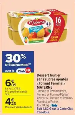 Carrefour Market Dessert fruitier sans sucres ajoutés Format Familial MATERNE offre