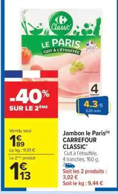 Carrefour Market Jambon Le Paris CARREFOUR CLASSIC' offre