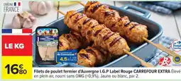 Carrefour Filets de poulet fermier d'Auvergne I.G.P Label Rouge CARREFOUR EXTRA offre