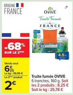 Carrefour TRUITE FUMÉE OVIVE offre