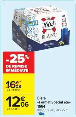 Carrefour Market Bière Format Spécial été 1664 offre