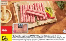 Carrefour 12 chipolatas supérieures CARREFOUR Le Marché offre