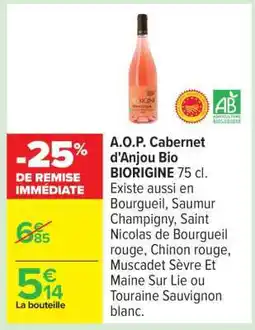 Carrefour A.O.P. Cabernet d'Anjou Bio BIORIGINE 75 cl offre