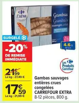 Carrefour Gambas sauvages entières crues congelées CARREFOUR EXTRA offre