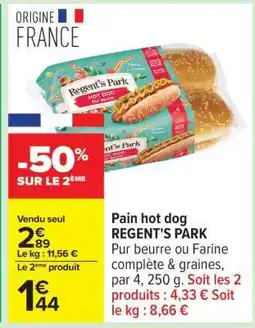 Carrefour Pain hot dog REGENT'S PARK offre