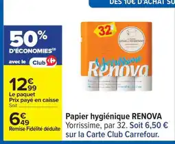 Carrefour Papier hygiénique RENOVA Yorrissime, par 32 offre
