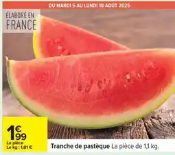 Carrefour Tranche de pastèque offre