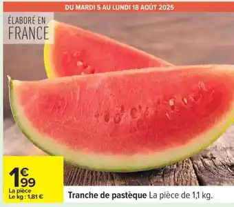 Carrefour Tranche de pastèque offre