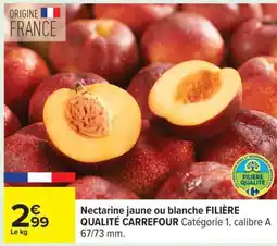 Carrefour Nectarine jaune ou blanche FILIÈRE QUALITÉ CARREFOUR offre