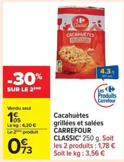 Carrefour Cacahuètes grillées et salées CARREFOUR CLASSIC’ offre